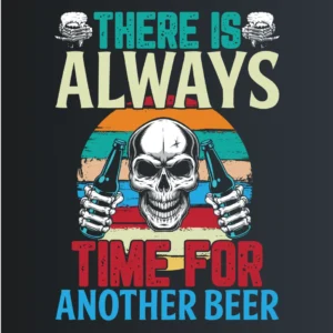 There is always time for another beer – majica sa štampom