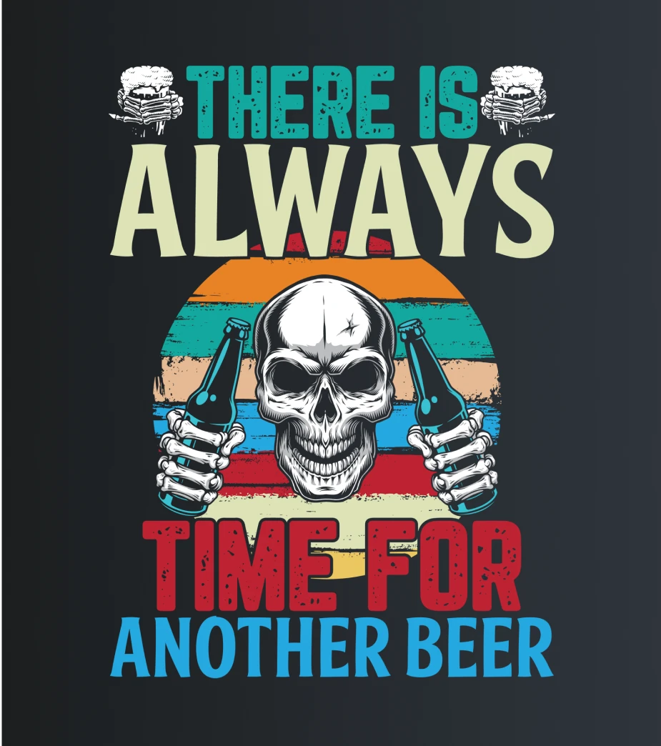 There is always time for another beer – majica sa štampom