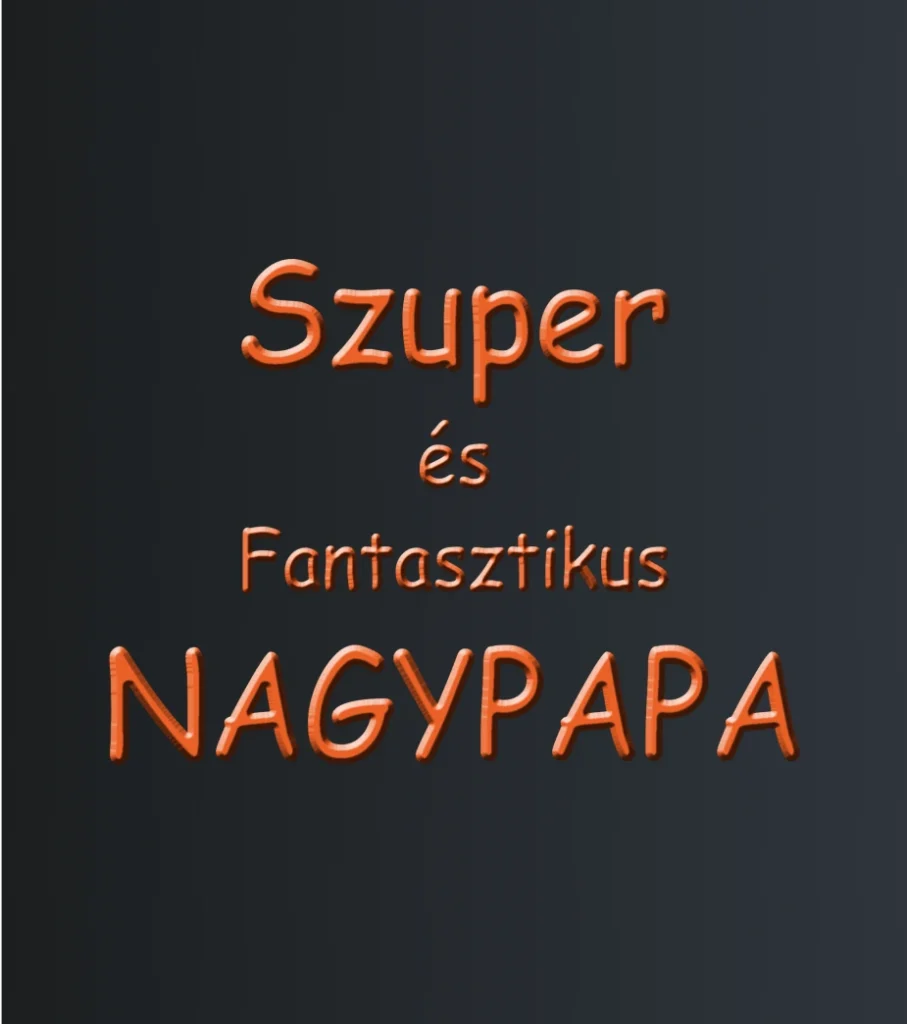 Szuper Nagypapa – majica sa štampom