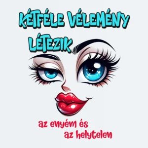 Kétféle vélemény Létezik – majica sa štampom