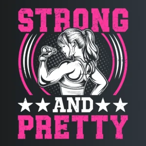 Strong and Pretty – majica sa štampom
