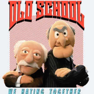 Statler and Waldorf - Old School